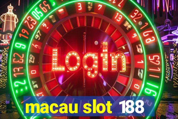 macau slot 188