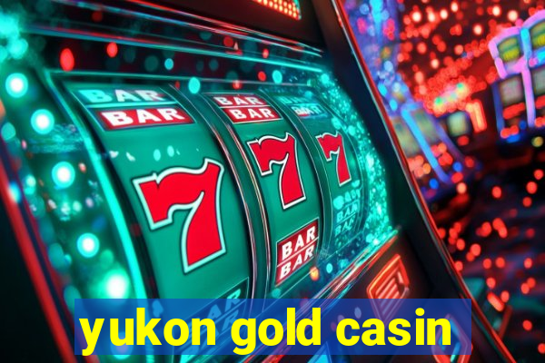 yukon gold casin