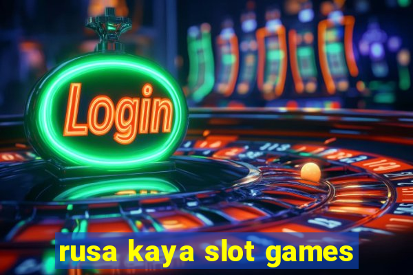 rusa kaya slot games