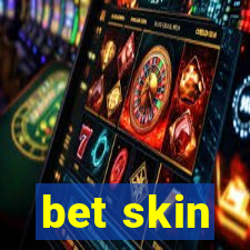 bet skin