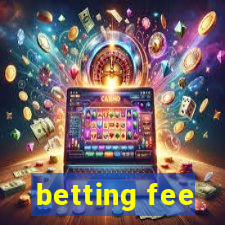 betting fee