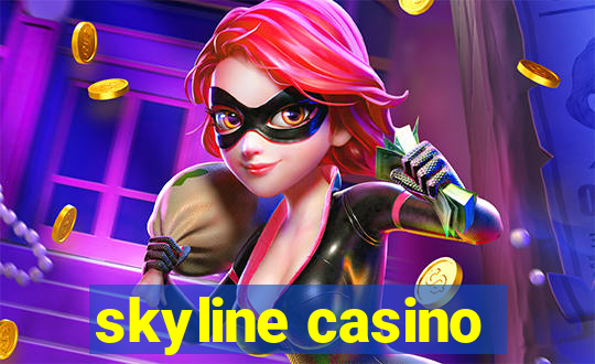 skyline casino