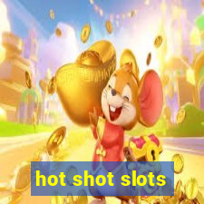 hot shot slots