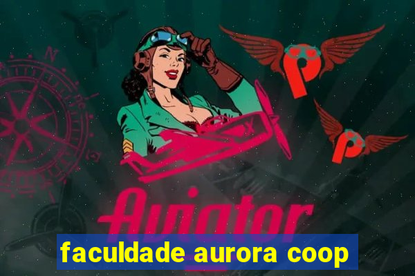 faculdade aurora coop