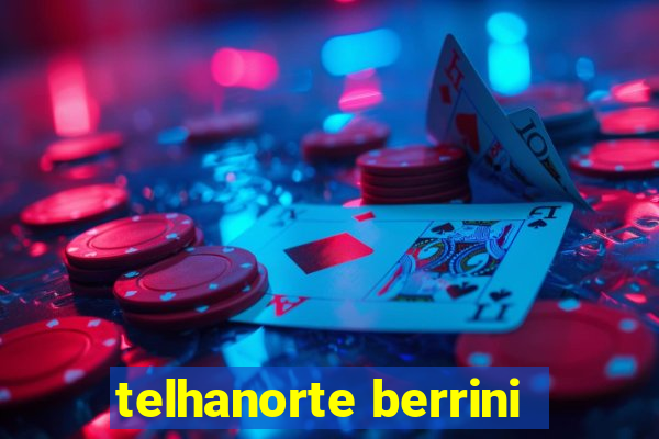 telhanorte berrini