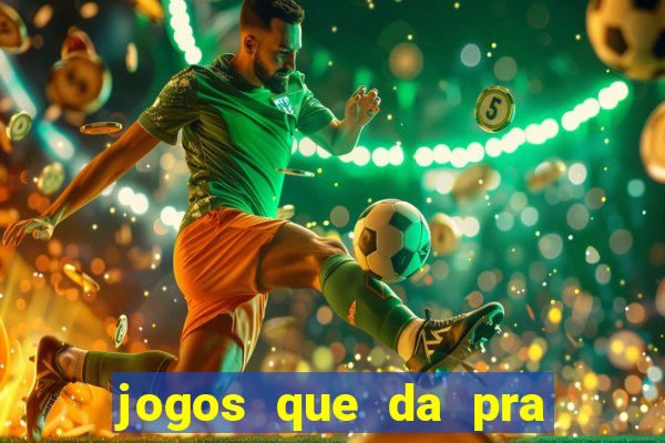 jogos que da pra sacar dinheiro