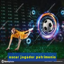 oscar jogador patrimonio