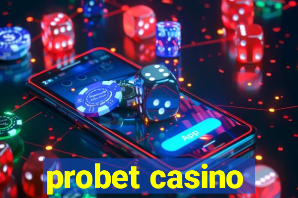 probet casino