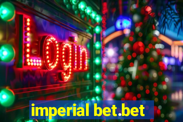 imperial bet.bet