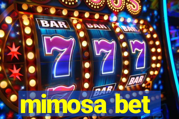 mimosa bet