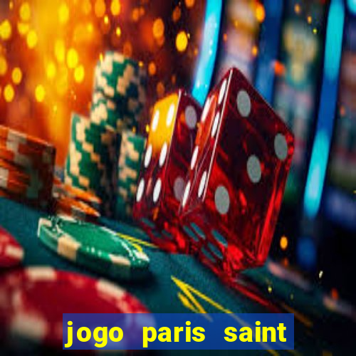 jogo paris saint germain assistir