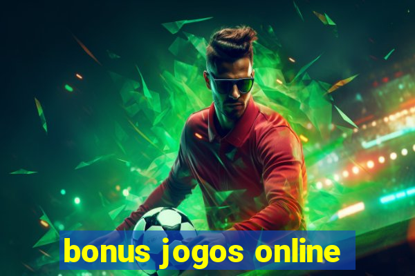 bonus jogos online