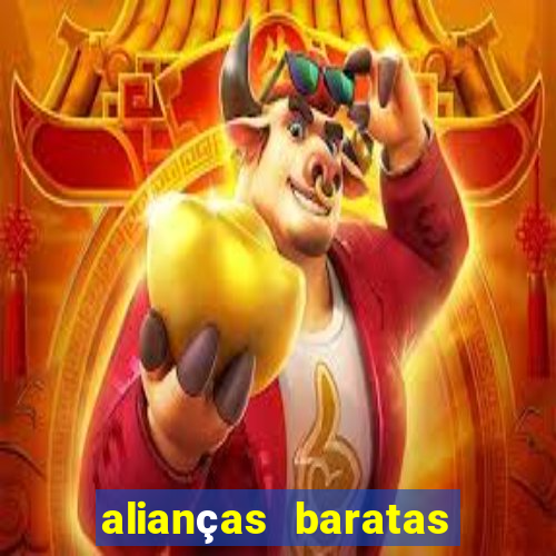 alianças baratas de casamento