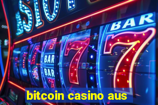 bitcoin casino aus