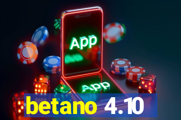 betano 4.10