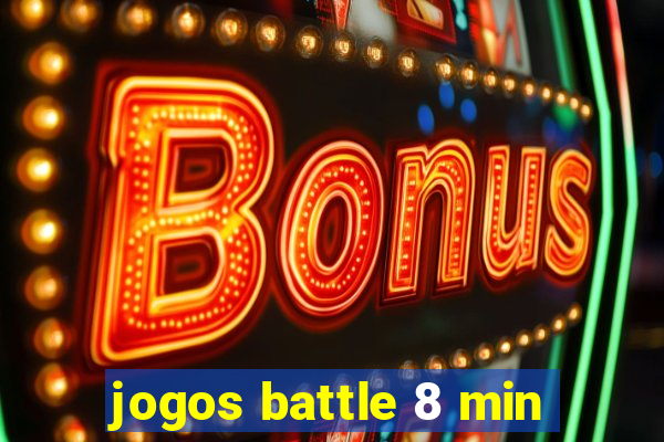 jogos battle 8 min