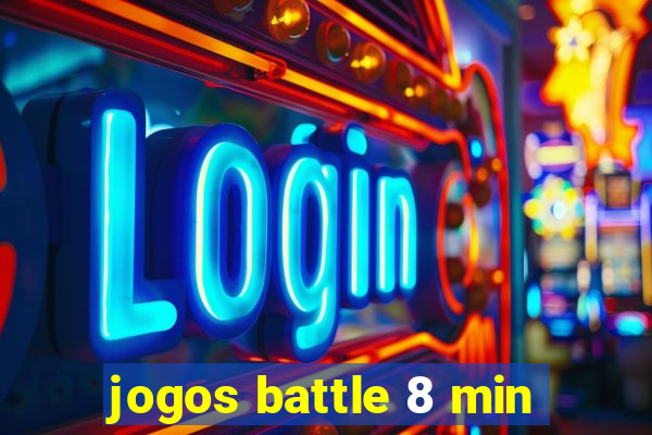 jogos battle 8 min