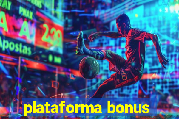 plataforma bonus