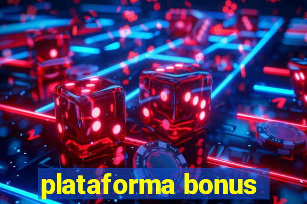 plataforma bonus