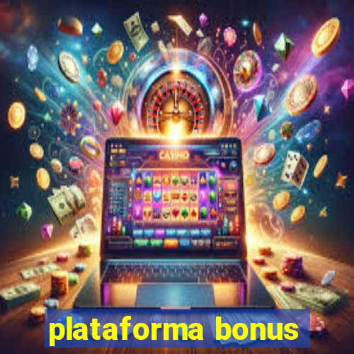 plataforma bonus