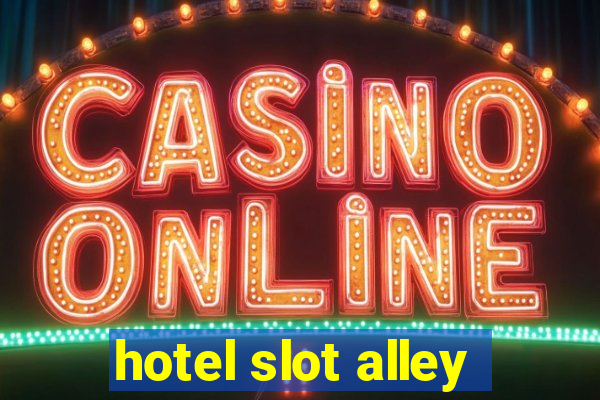 hotel slot alley