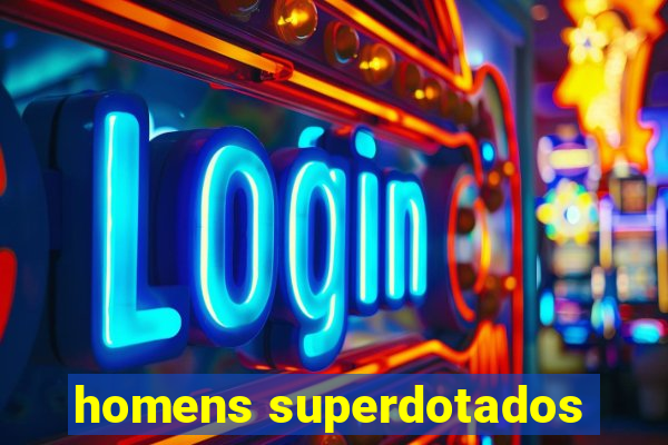 homens superdotados