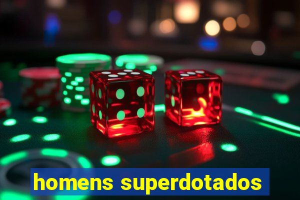 homens superdotados