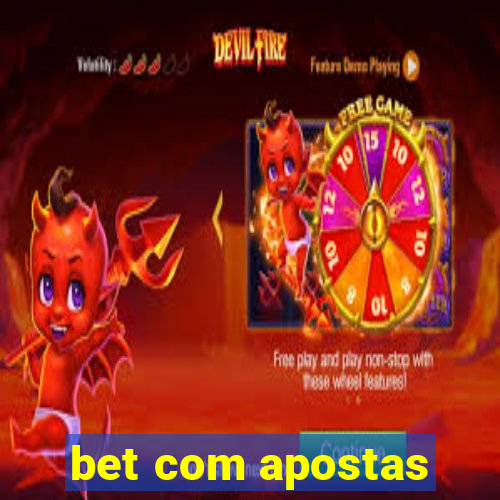 bet com apostas