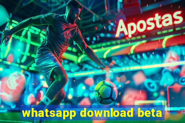 whatsapp download beta