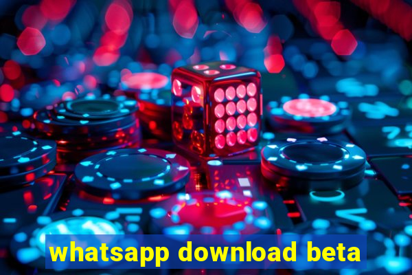 whatsapp download beta