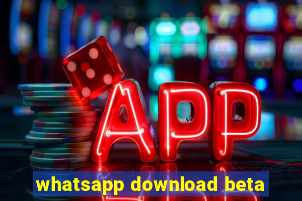 whatsapp download beta