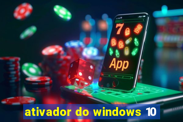 ativador do windows 10