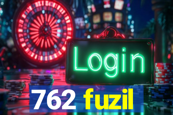 762 fuzil