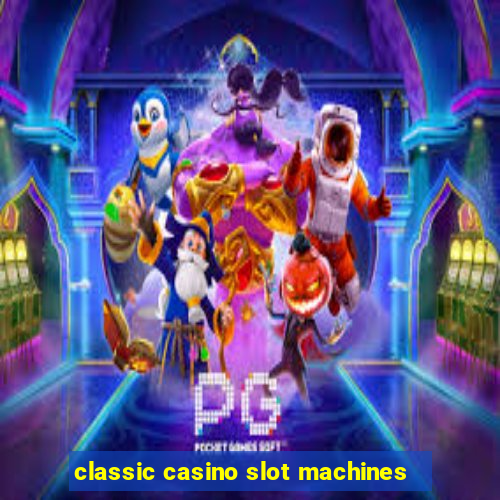 classic casino slot machines