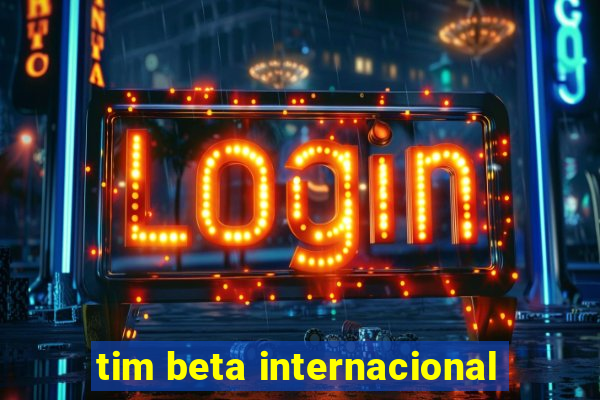 tim beta internacional