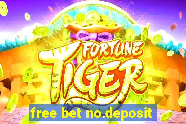 free bet no.deposit