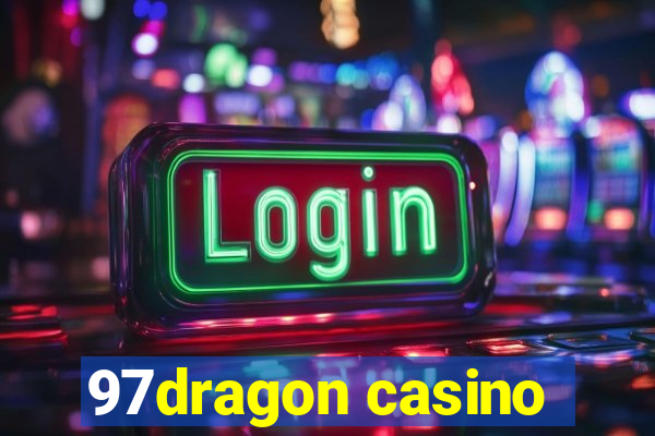 97dragon casino