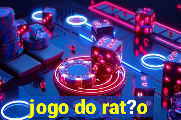 jogo do rat?o