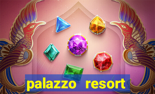 palazzo resort hotel casino