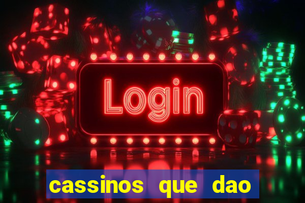 cassinos que dao bonus no cadastro