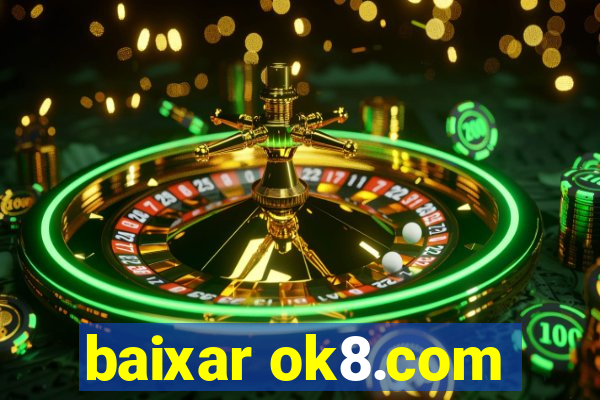 baixar ok8.com