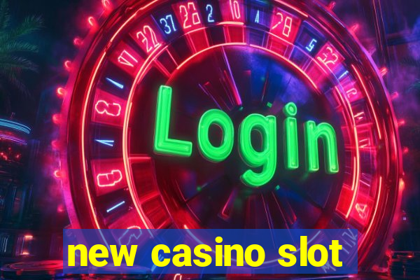 new casino slot