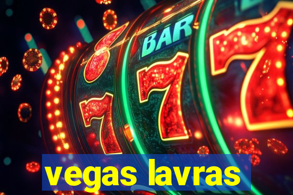 vegas lavras