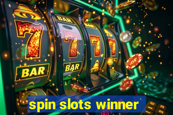 spin slots winner