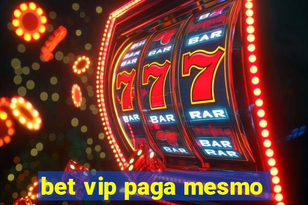 bet vip paga mesmo