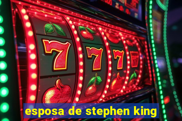 esposa de stephen king