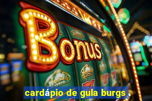 cardápio de gula burgs