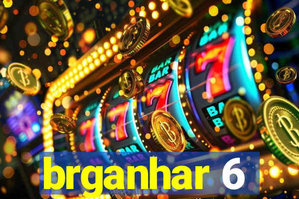 brganhar 6