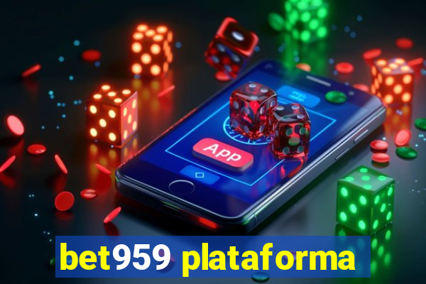 bet959 plataforma