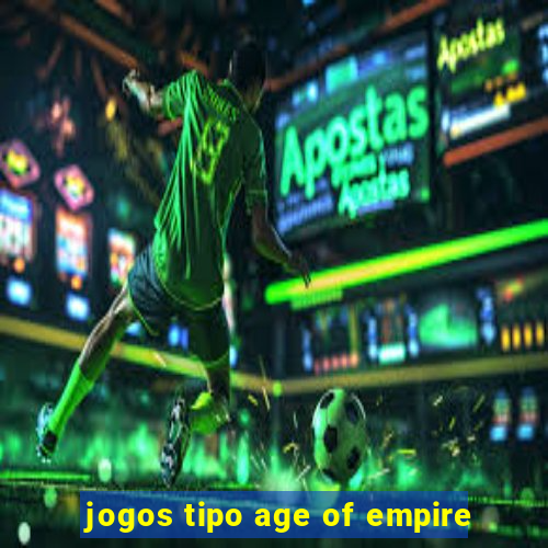 jogos tipo age of empire